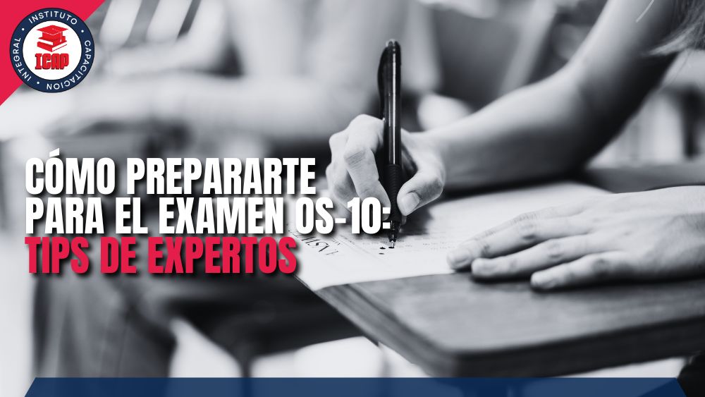 Cómo Prepararte para el Examen OS-10: Tips de Expertos